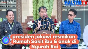 Jokowi Resmikan RS Ibu Anak Ngurah Bali