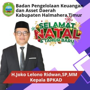 BERITA IKLAN : Kepala BPKAD Kabupaten Halmahera Timur Beserta Jajaran Mengucapkan Selamat Natal 2024 dan Tahun Baru 2025