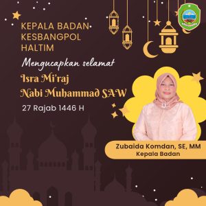 BERITA IKLAN : Kepala Kesbangpol Kabupaten Halmahera Timur Beserta Jajaran Mengucapkan Selamat Isra Mi’raj Nabi Muhammad SAW 1446 Hijriyah