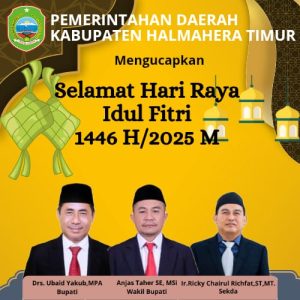 BERITA IKLAN : Pemerintah Kabupaten Halmahera Timur Mengucapkan Selamat Hari Raya Idul Fitri 1446 Hijriyah