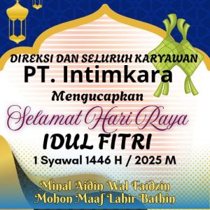 BERITA IKLAN : Direksi Dan Seluruh Karyawan PT INTIMKARA Mengucapkan Selamat Hari Raya Idul Fitri 1446 Hijriyah
