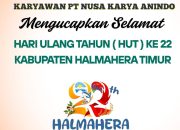 BERITA IKLAN : Direksi Beserta Seluruh Karyawan PT NKA Mengucapkan Selamat HUT Ke-22 Kabupaten Halmahera Timur