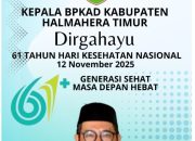 BERITA IKLAN : Kepala BPKAD Halmahera Timur, Mengucapkan DIRGAHAYU 61 Tahun Hari Kesehatan Nasional